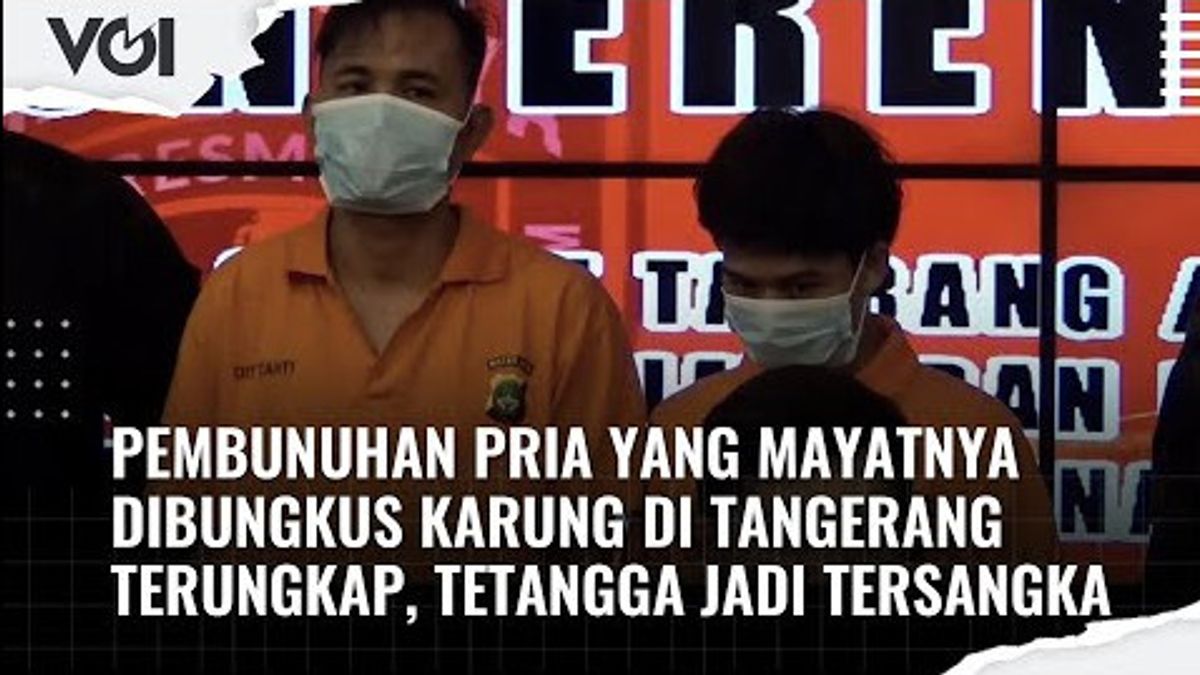 VIDEO: Police Reveals Motives Of Murdering Body In Sacks In Tangerang