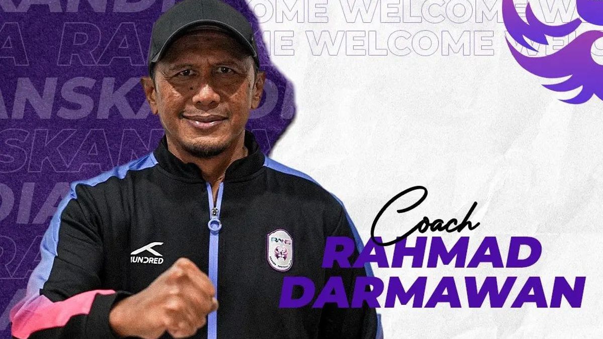 Siap Tempur di Liga 1, Rans Cilegon Resmi Tunjuk Rahmad Darmawan Jadi Pelatih