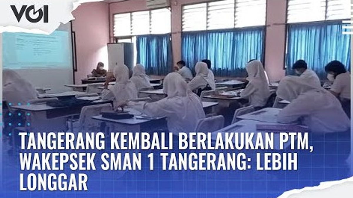 VIDEO: Tangerang Re-implements PTM, Deputy Principal Of SMAN 1 Tangerang: More Loosely