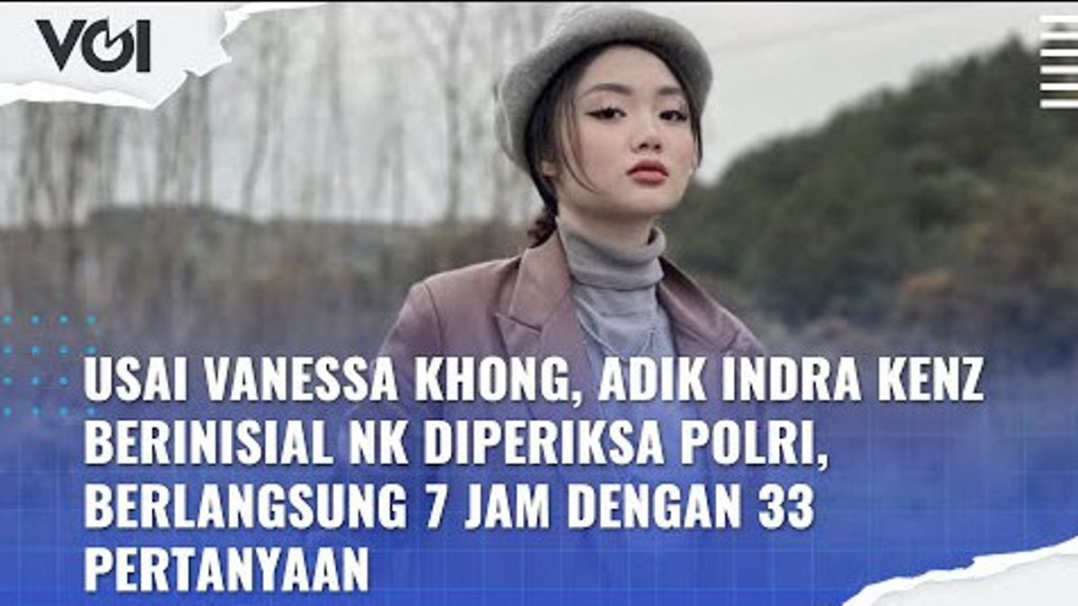 VIDEO: Usai Vanessa Khong, Adik Indra Kenz Dicecar 33 Pertanyaan Terkait Kasus Binomo