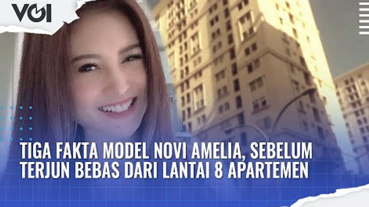 VIDEO: Tiga Fakta Model Novi Amelia, Sebelum Terjun Bebas dari Lantai 8 Apartemen