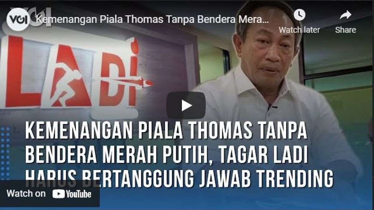 VIDEO: Kemenangan Piala Thomas tanpa Bendera Merah Putih, #LadiHarusTanggungJawab Trending