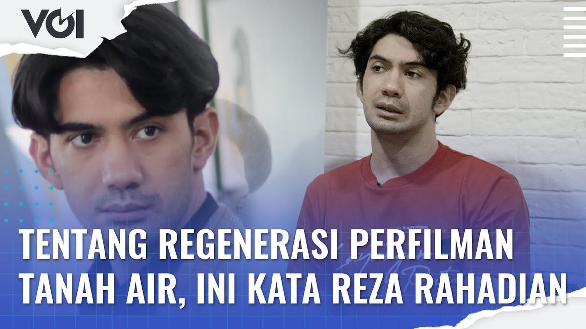 VIDEO: About Regeneration Of Indonesian Films, This Is Reza Rahadian's Opinion