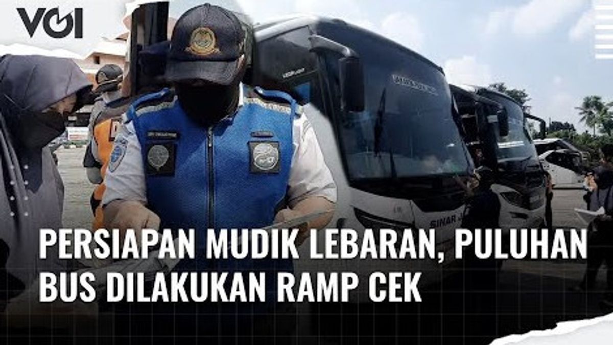 VIDEO: Persiapan Mudik Lebaran, Puluhan Bus Dilakukan Uji Kelayakan