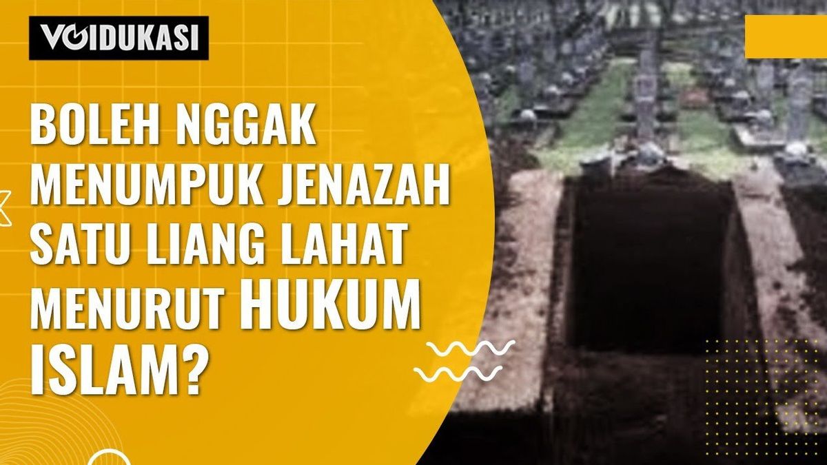 VIDEO: Boleh Nggak Menumpuk Jenazah Satu Liang Lahat Menurut Hukum Islam?