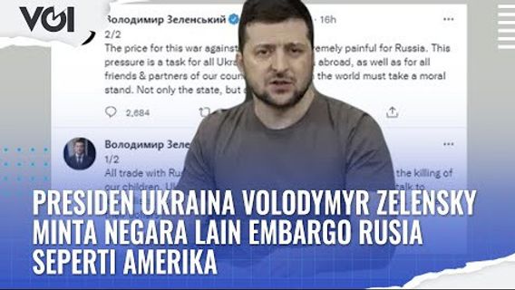 VIDEO: Presiden Ukraina Volodymyr Zelensky Minta Negara Lain Embargo Ekonomi Rusia Seperti Amerika