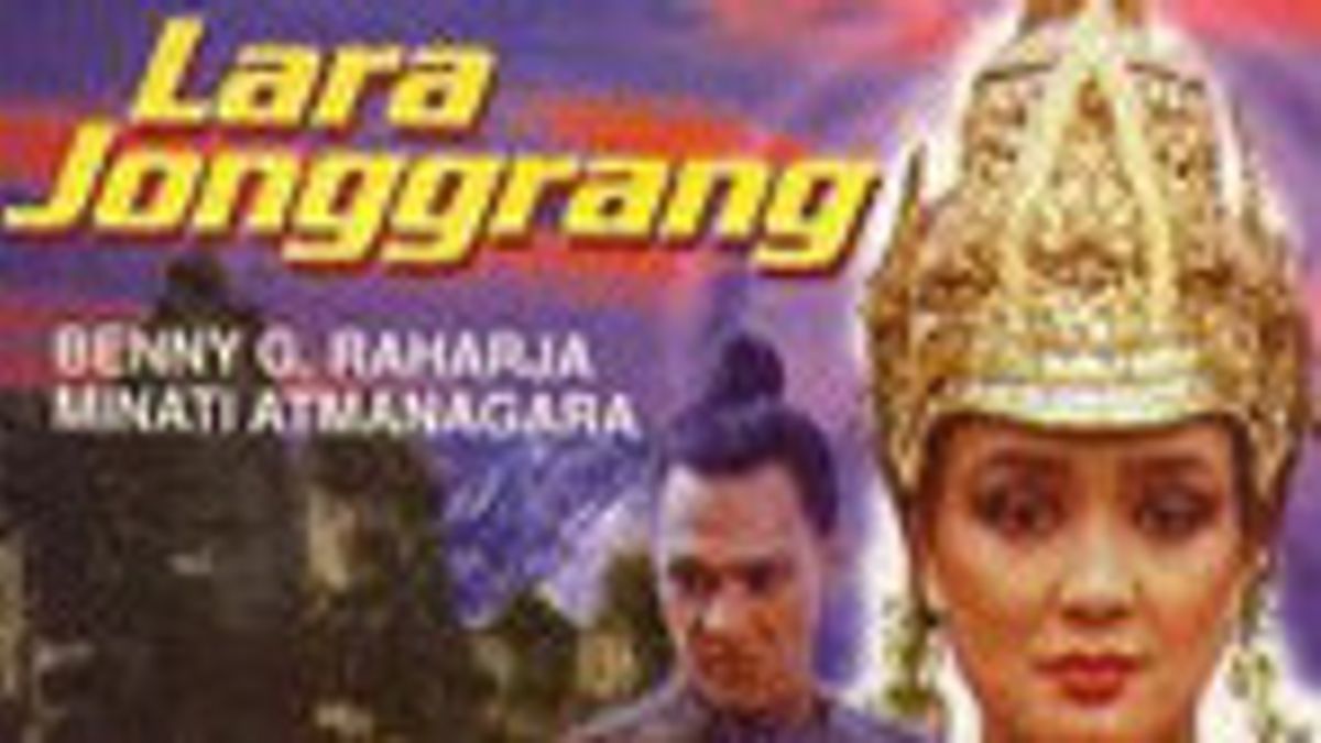 Kisah Film Lara Jonggrang, Diangkat dari Cerita Legenda Kerajaan Baka dan Pengging