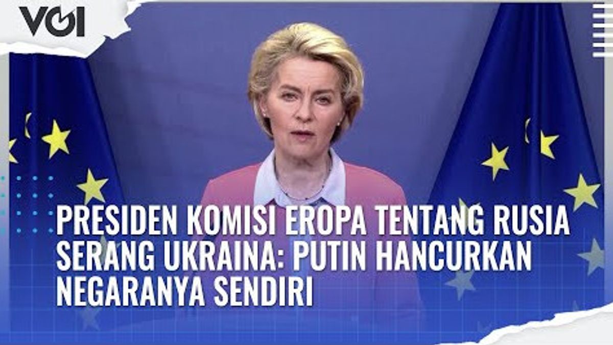 ビデオ:ウクライナを攻撃するロシアについて欧州委員会委員長:プーチンは自分の国を破壊する