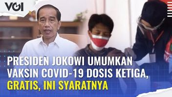 VIDEO: President Jokowi Announces Third Dose Of COVID-19 Vaccine, Free, These Are The Conditions