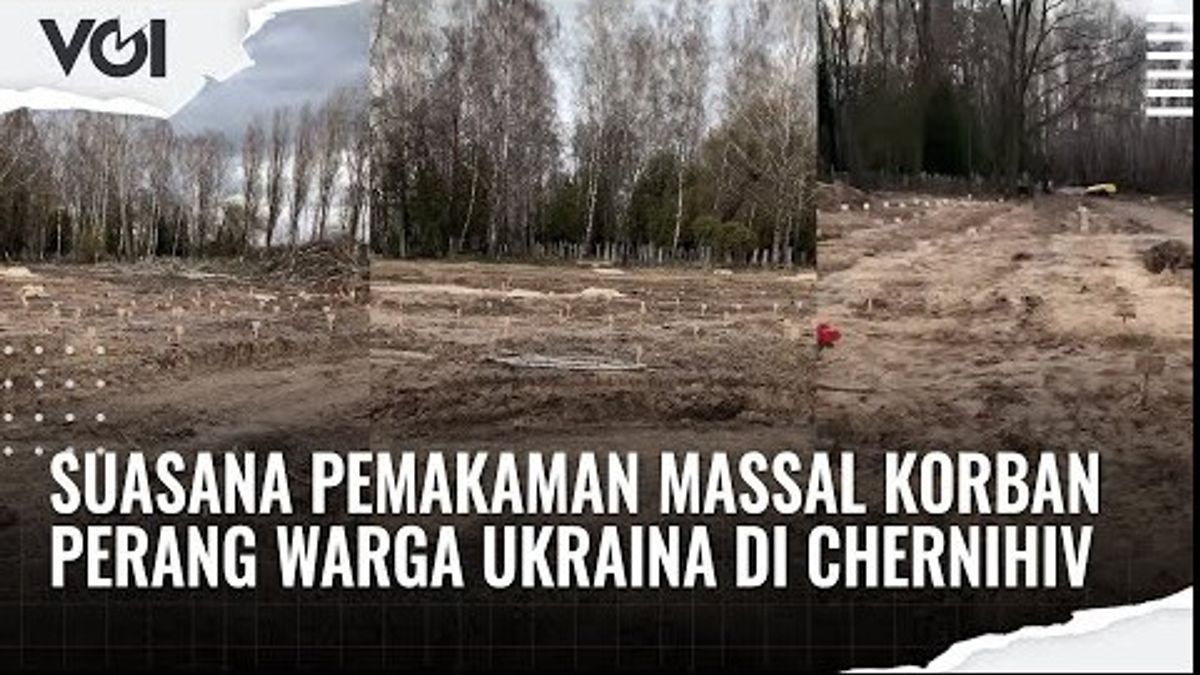 VIDEO: Mass Burial Of Ukrainian War Victims In Chernihiv