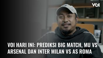 فيديو VOI اليوم: توقعات المباريات الكبيرة ، MU Vs Arsenal و Inter Milan Vs Roma