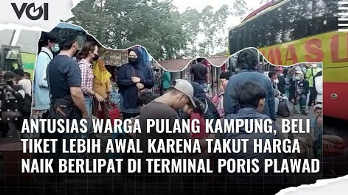 VIDEO: Mudik Lebaran, Pemudik Beli Tiket Lebih Awal karena Takut Harga Naik Berlipat di Terminal Poris