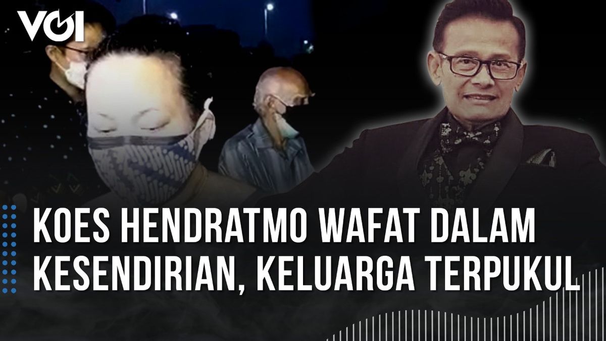 VIDEO Koes Hendratmo Wafat dalam Kesendirian, Keluarga Terpukul