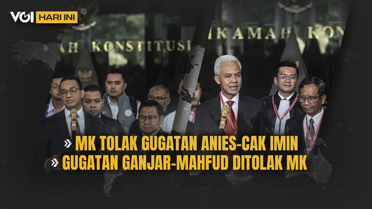 VOI VIDEO aujourd’hui: MK rejette la poursuite Anies-Cak Imin et la poursuite Ganjar-Mahfud