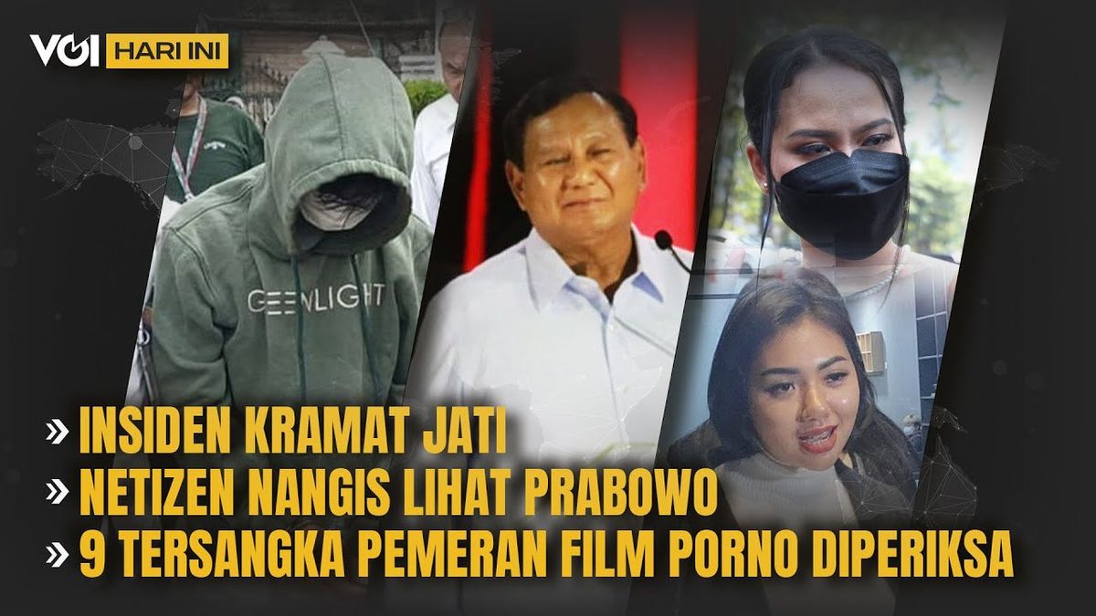 VIDEO: VOI Hari Ini: Insiden Kramat Jati, Netizen Tangisi Prabowo,  Tersangka Pemain Film Syur Masih Bebas