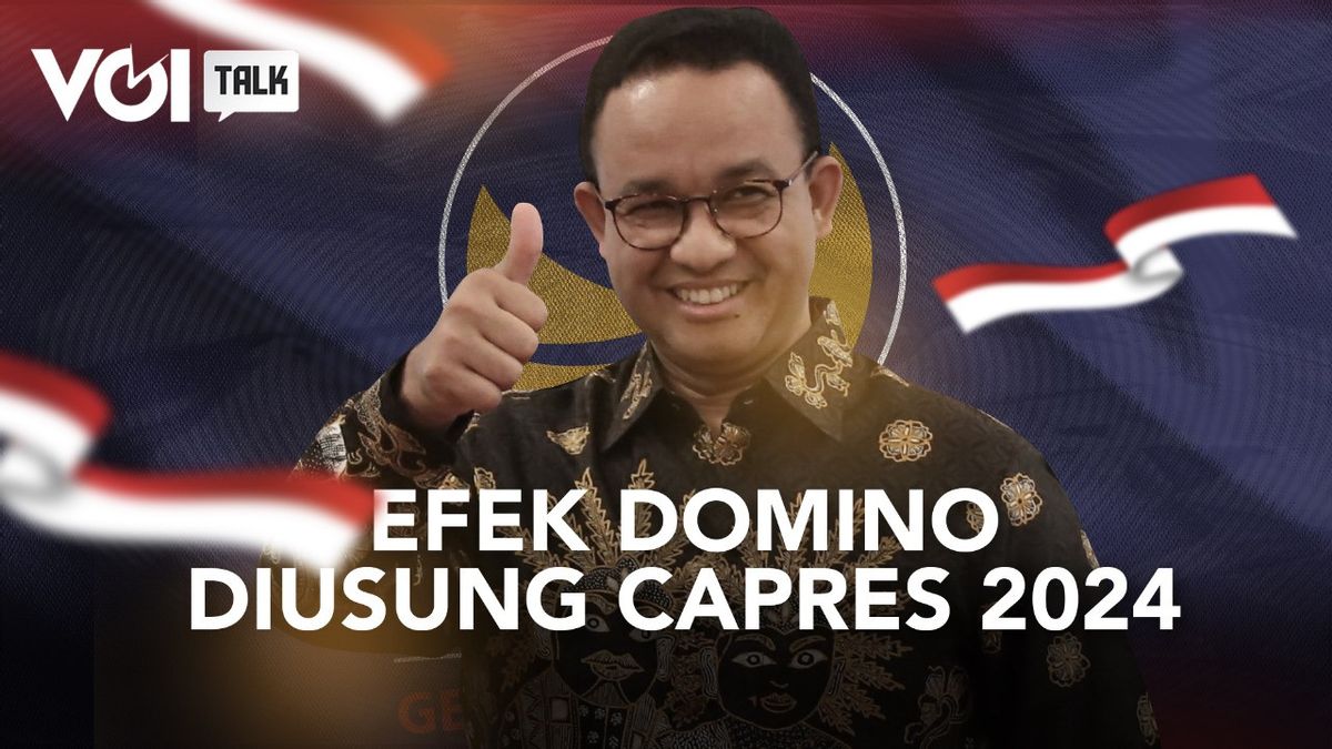 VIDEO VOITALK: Domino Effect Anies Baswedan Supported By NasDem
