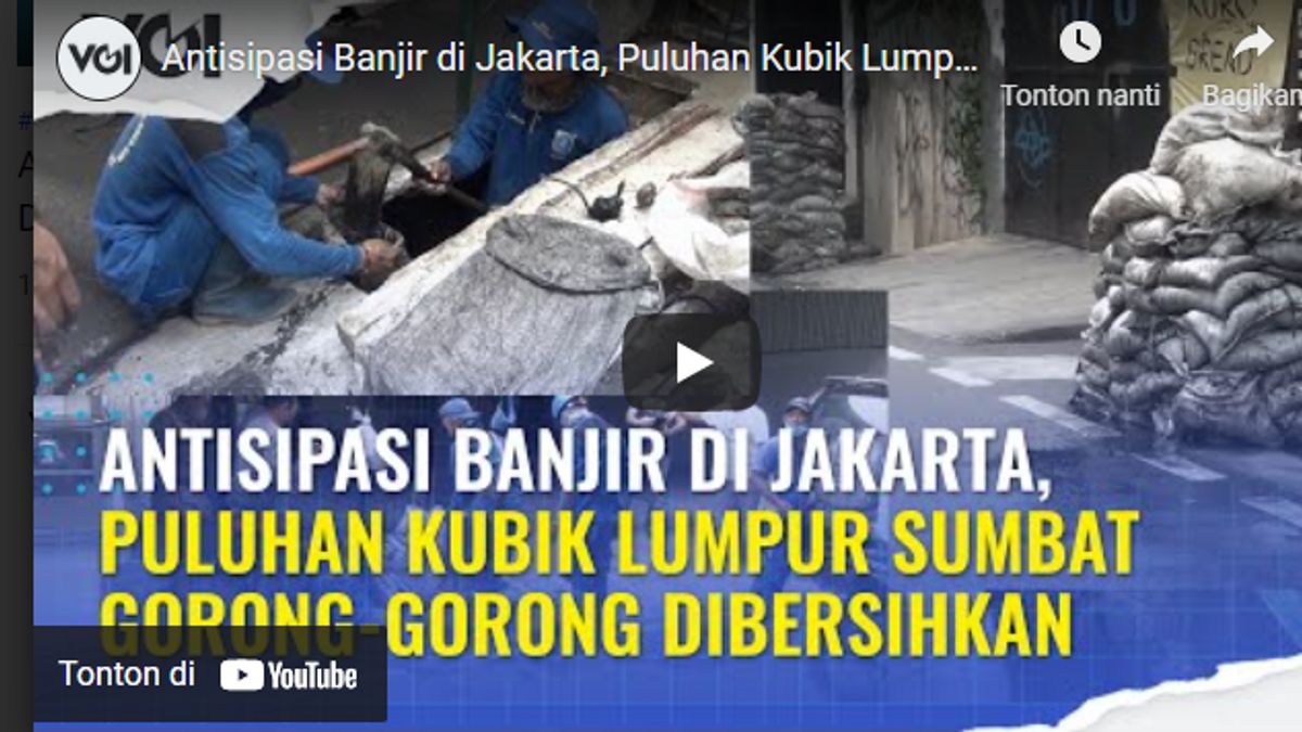 Video: Antisipasi Banjir di Jakarta, Puluhan Kubik Lumpur Sumbat Gorong-gorong Dibersihkan