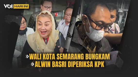 VOI Today: Mayor Of Semarang Silenced After Being Examined By The KPK, Alwin Basri Was Also Examined By The KPK