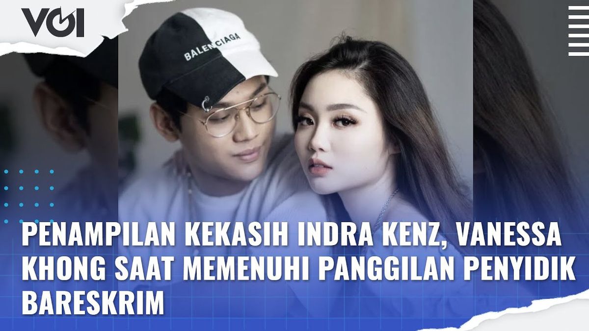 视频：到达Bareskrim警察局，这是Indra Kenz的情人Vanessa Khong的出现