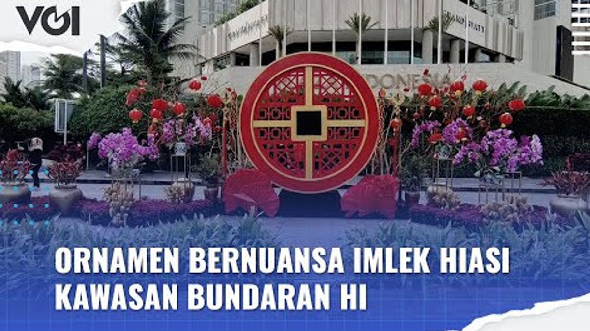 VIDEO: Melihat Ornamen Bernuansa Imlek Hiasi Kawasan Bundaran HI