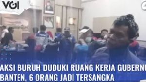 VIDEO: Menduduki Ruangan Gubernur Banten secara Paksa, 6 Oknum Buruh Jadi Tersangka