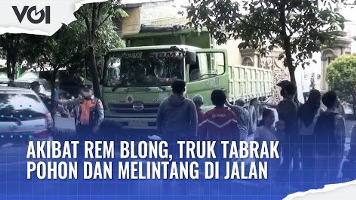 VIDEO: Akibat Rem Blong, Truk Tabrak Pohon dan Menutup Ruas Jalan