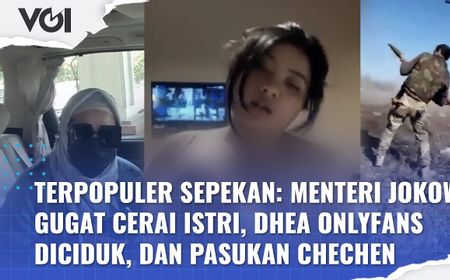 VIDEO Terpopuler Sepekan: Menteri Jokowi Gugat Cerai Istri, Dhea OnlyFans Diciduk, dan Pasukan Chechen