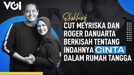 VIDEO: Eksklusif Cut Meyriska dan Roger Danuarta Berkisah Tentang Indahnya Cinta dalam Rumah Tangga