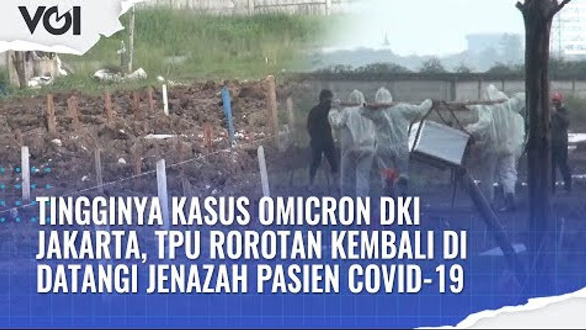 VIDEO: DKI Jakarta Omicron Case Soars, Rorotan TPU Fills Again With Bodies Of COVID-19 Patients