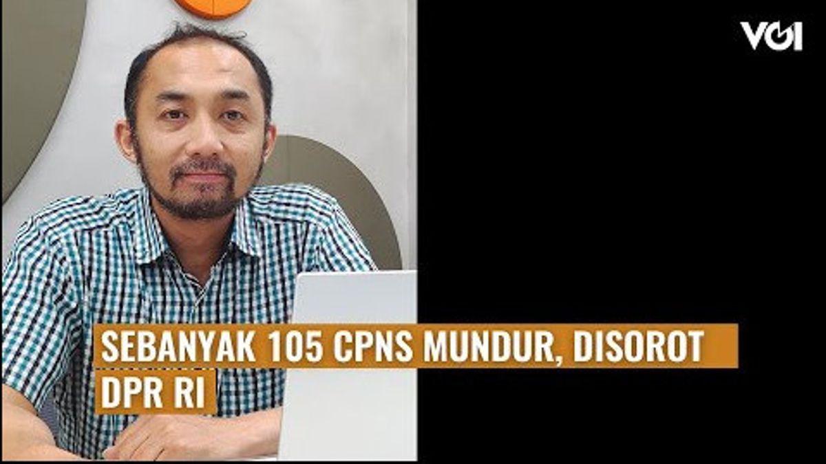 VIDEO VOI Hari Ini: Sebanyak 105 CPNS yang Lulus Seleksi Mundur, Alasan Gaji Kecil Jadi Sorotan