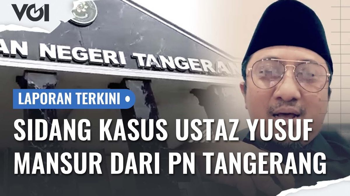 VIDÉO: Dernier Rapport Sur Le Procès D’Ustaz Yusuf Mansur Du Tribunal De District De Tangerang