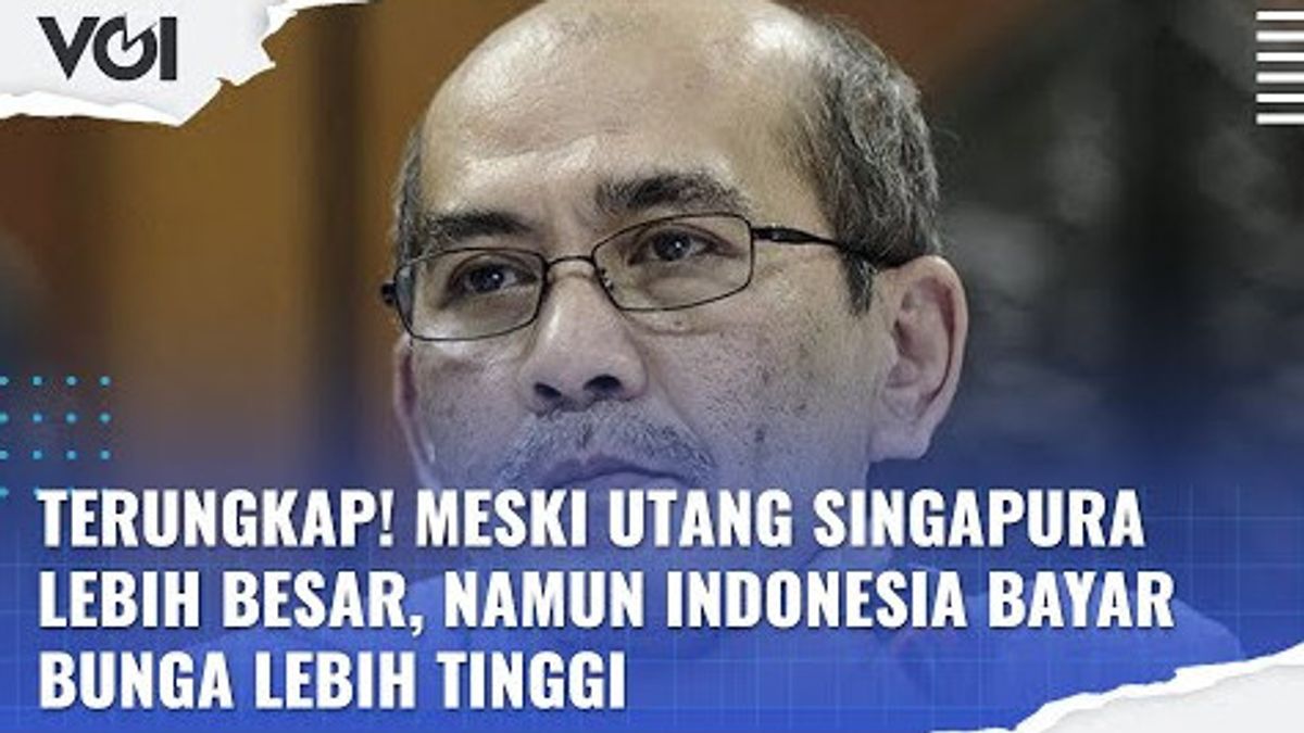 VIDÉO : Révélé ! Bien Que La Dette De Singapour Soit Plus Importante, L’Indonésie Paie Des Intérêts Plus élevés