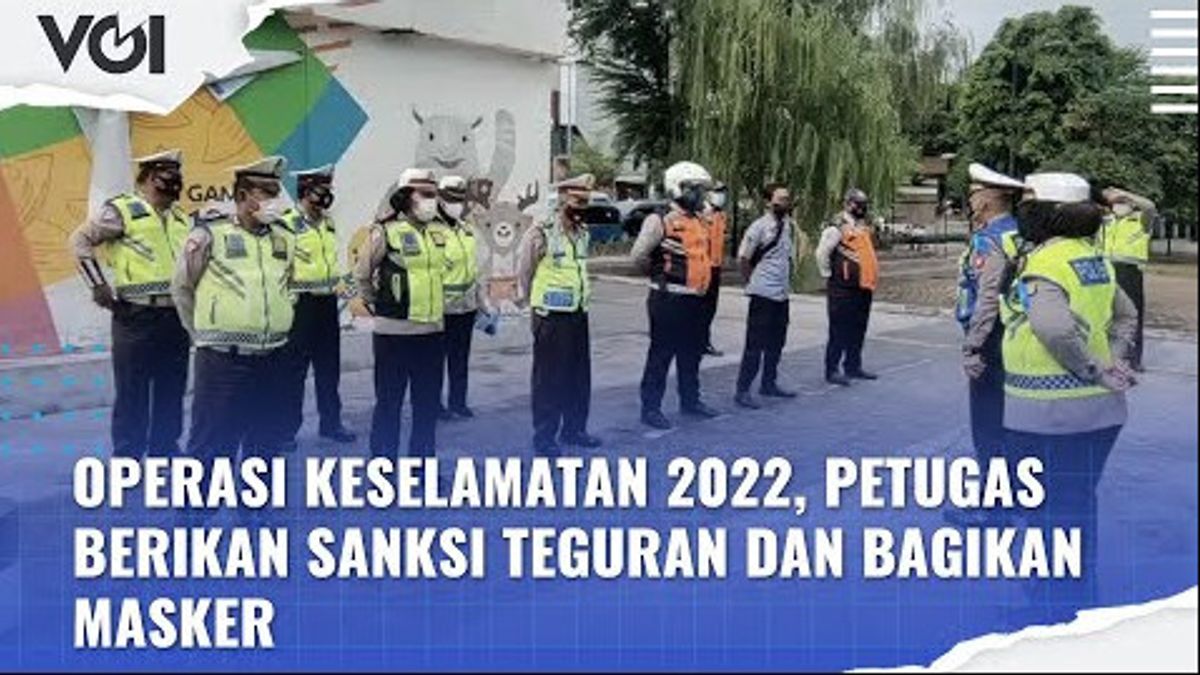 VIDEO: Operasi Keselamatan 2022, Petugas Berikan Sanksi Teguran dan Bagikan Masker
