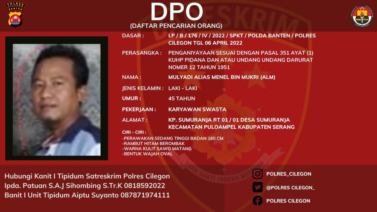 8 Months Can't Catch Aniaya Perpetrator, Cilegon Police Published DPO On Behalf Of Mulyadi