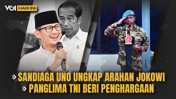 فيديو VOI اليوم: كشفت ساندياغا أونو عن اتجاه جوكوي ، منح قائد TNI جائزة