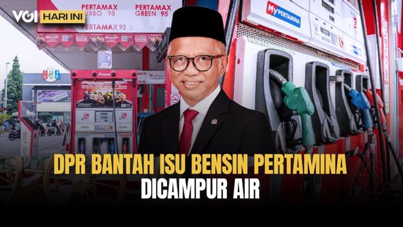 VOI Hari Ini: Heboh Bensin Pertamina Dicampur Air, DPR Tegas Bantah 