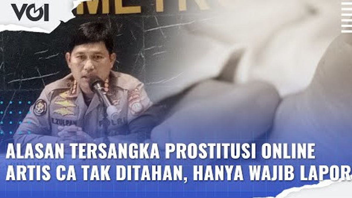 VIDEO: Alasan Tersangka Prostitusi Online Artis CA Tak Ditahan, Hanya Wajib Lapor