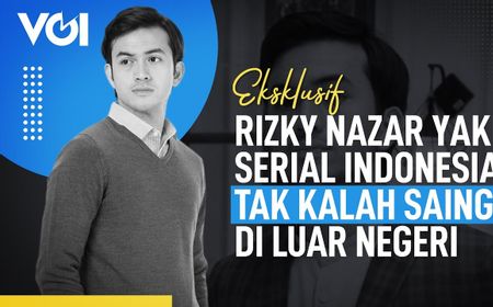 VIDEO: Eksklusif Rizky Nazar Yakin Serial Indonesia Tak Kalah Saing di Luar Negeri