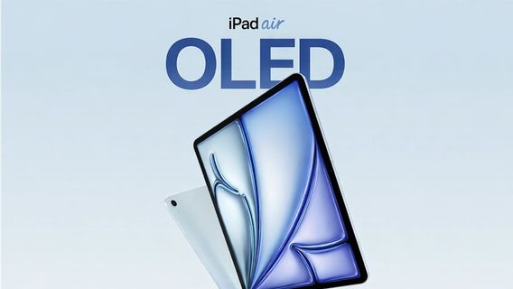 Apple Siapkan iPad Air dengan Layar OLED, Rilis Diperkirakan 2027