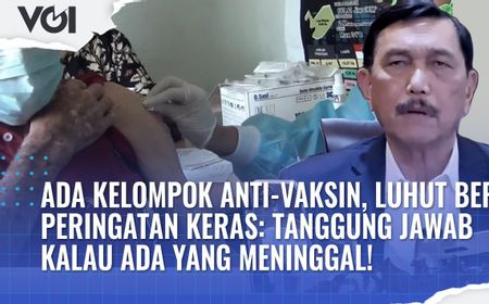 VIDEO: Ada Kelompok Anti-Vaksin, Luhut Minta Mereka Tanggung Jawab Jika Ada Kematian Kasus COVID-19