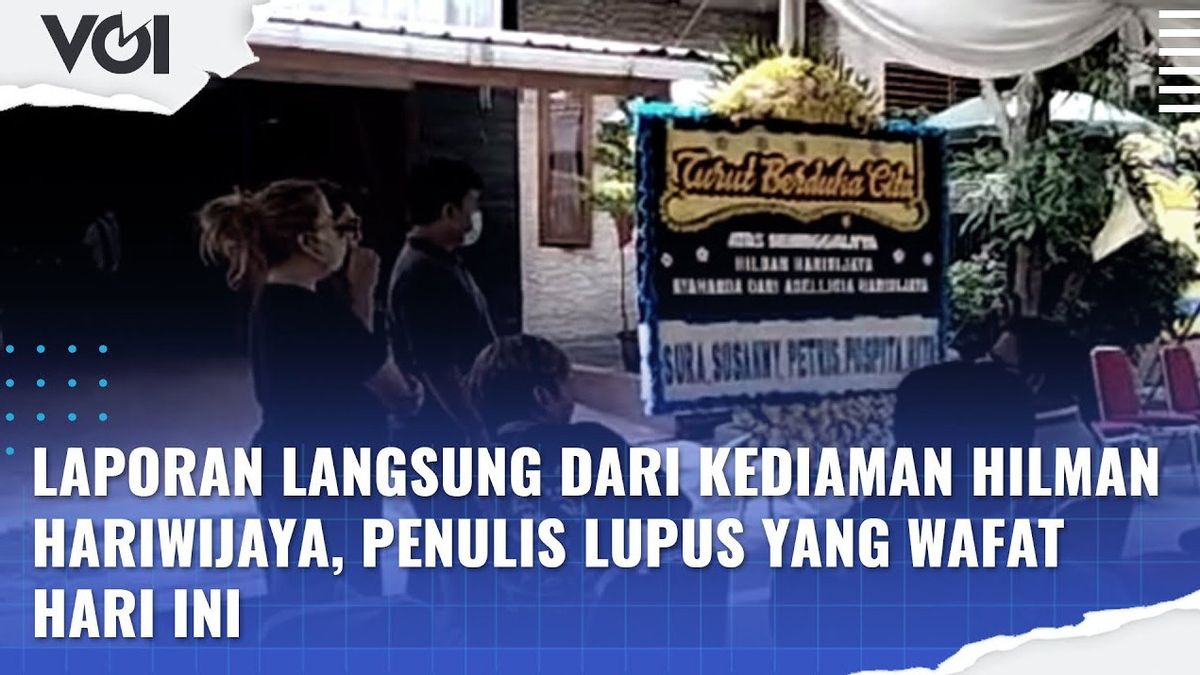 VIDEO: Live Report From The Residence Of Hilman Hariwijaya, Lupus Writer Who Died Today