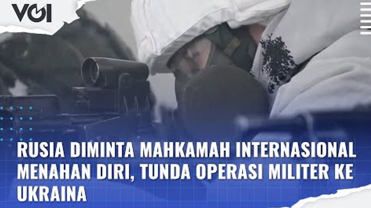 VIDEO: Rusia Diminta Mahkamah Internasional Menahan Diri, Tunda Operasi Militer ke Ukraina