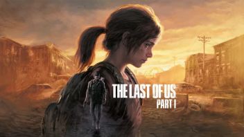 Membangun Kembali Gim Jadul, Naughty Dog Ungkap Bagaimana Tampilan The Last of Us Part I