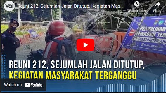 Video: Antisipasi Reuni 212, Sejumlah Jalan Ditutup, Kegiatan Masyarakat Terganggu