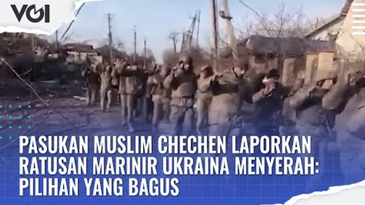 VIDEO: Chechen Muslim Troops Report Hundreds Of Ukrainian Marines Surrender, Kadyrov: Good Choice