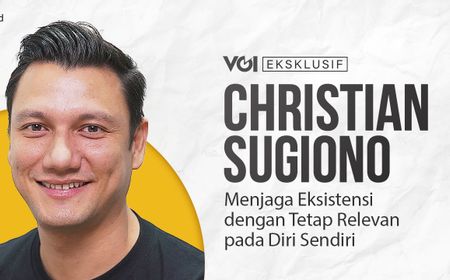 VIDEO : Eksklusif Christian Sugiono, Menjaga Eksistensi dengan Tetap Relevan pada Diri Sendiri