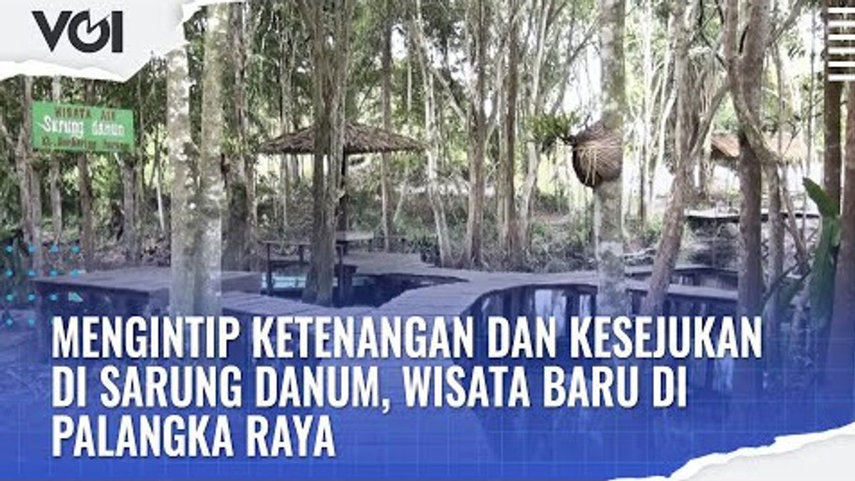 VIDEO: Mengintip Ketenangan dan Kesejukan di Sarung Danum, Wisata baru di Palangka Raya