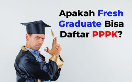 Apakah Fresh Graduate Bisa Daftar PPPK? Begini Jawabannya Berdasarkan Syarat yang Telah Berlaku