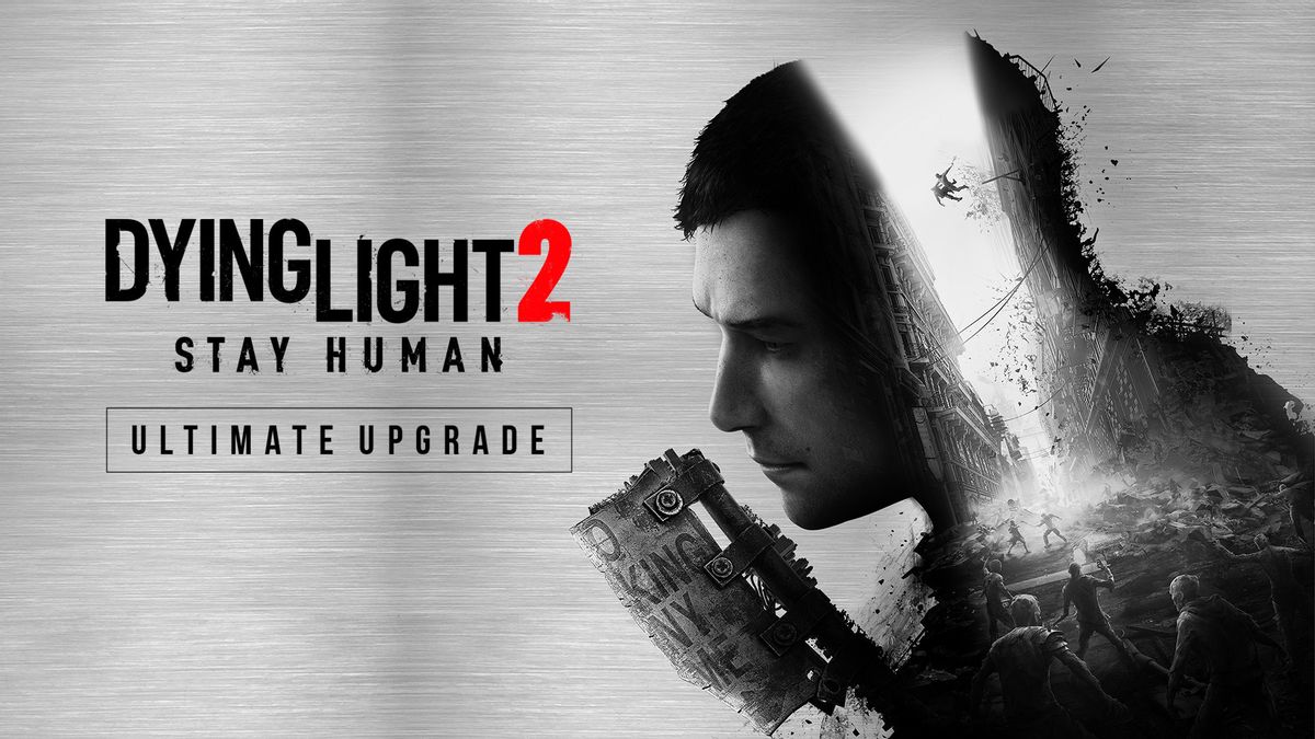 Ultimate Edition dan Upgrade ke Ultimate Edition untuk Dying Light 2 Stay Human Akan Dihapus