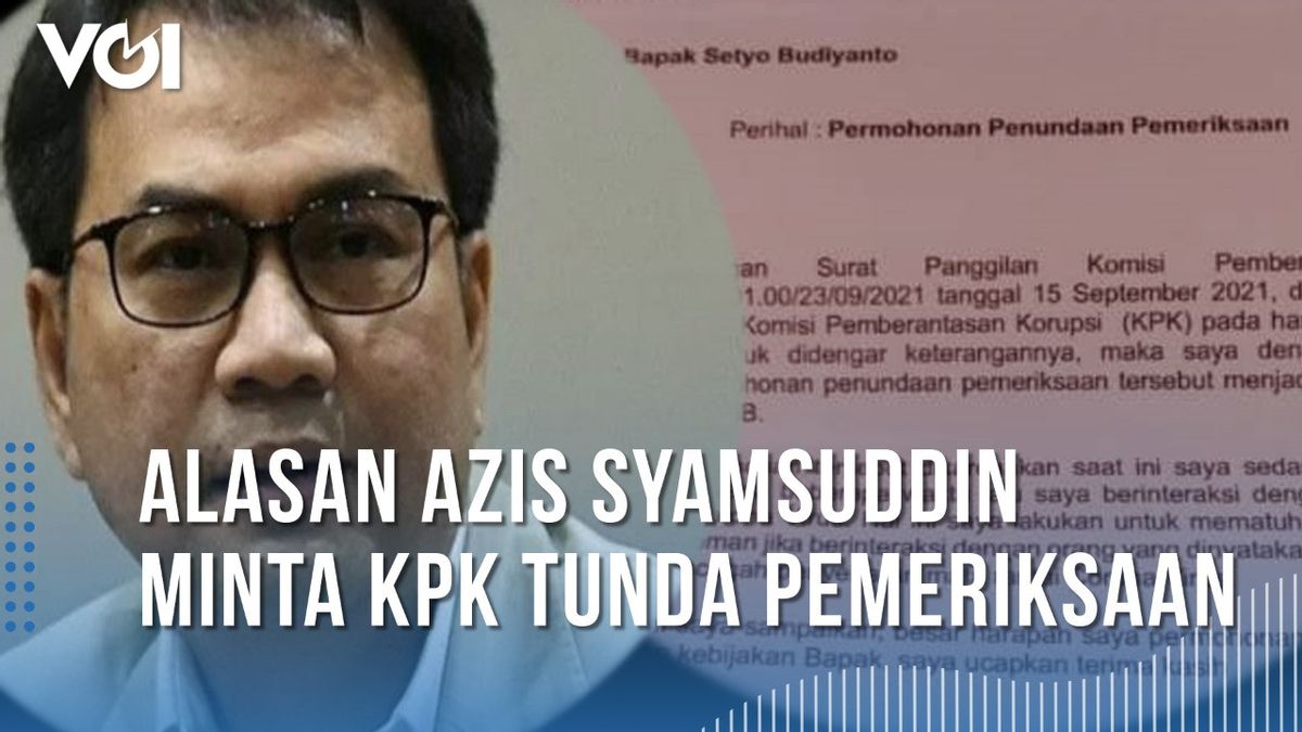VIDEO: Alasan Azis Syamsuddin Minta KPK Tunda Pemeriksaan